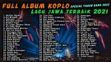 Video Lagu FULL ALBUM KOPLO LAGU JAWA TERBAIK DI 2021 | SPESIAL MALAM TAHUN BARU 2022 | 7 JAM NONSTOP!!! Terbaru