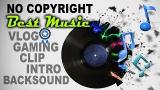 Music Video BEST Backsound MUSIC No Copyright (for youtuber, vlog, gaming, intro, clip) Mix Gratis